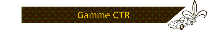 Gamme CTR